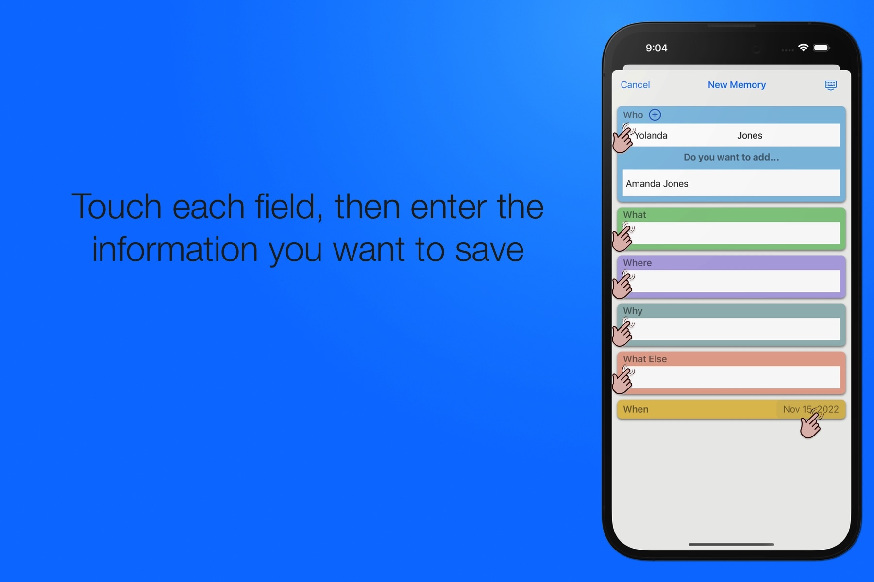 Touch each field, then enter the information you want to save